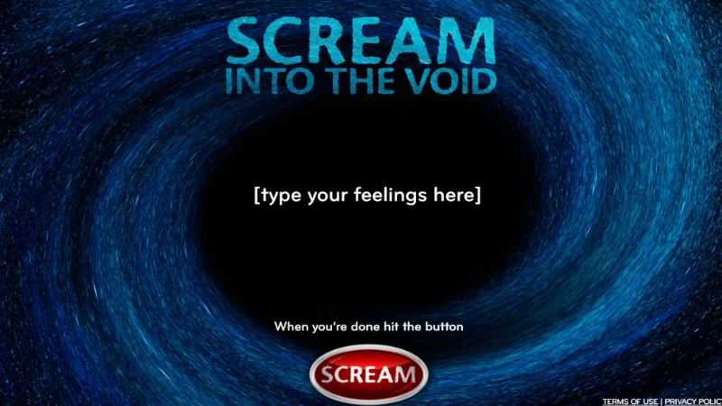 scream into the void