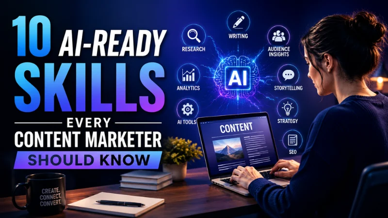 10 AI-Ready Skills Every Content Marketer Should Know
