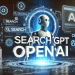 SearchGPT by OpenAI: The Smart Way to Search Online